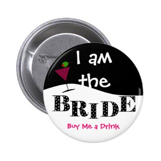 I Am The Bride Party Button