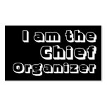 I Am The Chief Organizer. Business Card