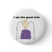 I Am The Good Twin Button