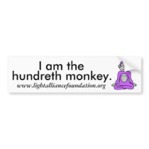 "I am the hundreth monkey" Bumper Sticker