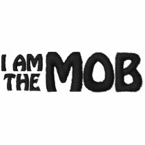I AM THE MOB Embroidered T-Shirt embroidered shirts by jhimages I AM THE MOB Embroidered T-Shirt embroidered shirts