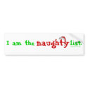 I am the naughty list. (Santa Hat) bumper stickers