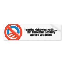 I am the right wing radical that Homeland Security bumper stickers