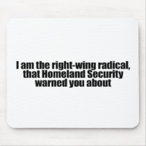 I am the right wing radical that Homeland Security Mouse Mats
