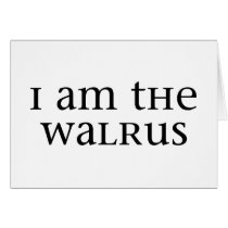 I am the Walrus Card