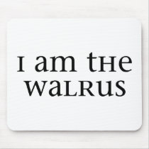 I am the Walrus Mouse Pad
