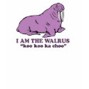 I am the Walrus T-Shirt by jamierushad I am the Walrus T-Shirt