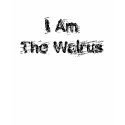 I Am The Walrus t-shirts by supermuper I Am The Walrus t-shirts