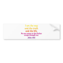 I am the Way and the Truth and the Life bumper stickers by Parable I am the Way and the Truth and the Life bumper stickers