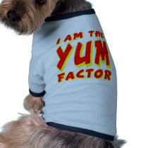 I Am The Yum Factor Dog Tee Shirt