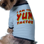 I Am The Yum Factor Dog Tee Shirt