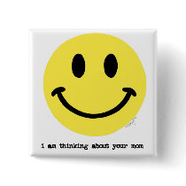 I Am Thinking Of Your Mom buttons by HillaryJames I Am Thinking Of Your Mom buttons
