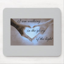 I am walking in the glory of the light mousepads by quakerspace I am walking in the glory of the light mousepads