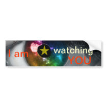 I am watching you bumper sticker