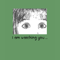 I am watching you ... t-shirts