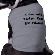 I am way cuter than Bo Obama pet clothing