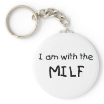 I Am With The MILF keychains
