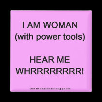 I am woman (with power tools) magnet