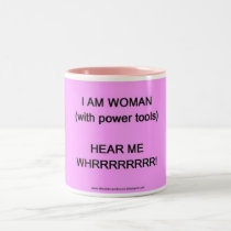I am woman (with power tools) mug