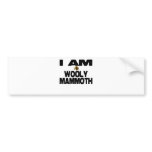 I Am Wooly Mammoth Bumper Sticker