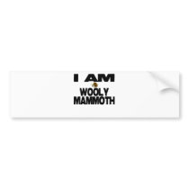 I Am Wooly Mammoth Bumper Sticker