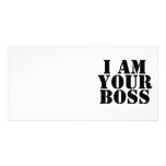 I Am Your Boss. Custom photo cards