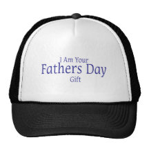 I Am Your Fathers Day Gift Hat