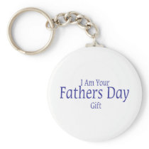 I Am Your Fathers Day Gift Key Chain