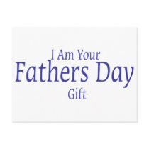 I Am Your Fathers Day Gift Postcards
