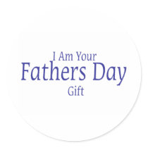 I Am Your Fathers Day Gift Sticker