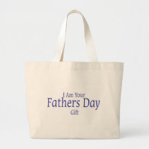 I Am Your Fathers Day Gift Tote Bags