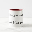 I am your mug, and I love you