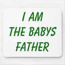I AmThe BabysFather mousepads