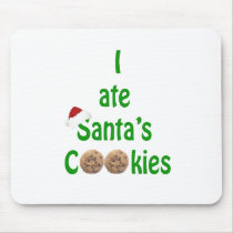 I ate Santa's Cookies Mousepads