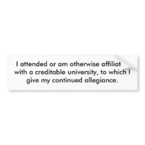 I attended or am otherwise affiliated with a cr... bumper stickers