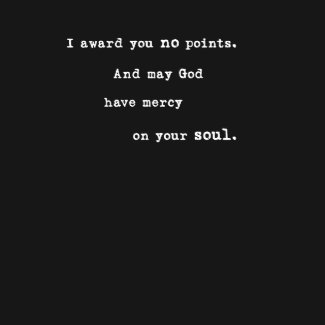I Award You No Points. shirt