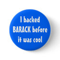 I backed BARACK before it was cool buttons by greenbaby I backed BARACK before it was cool buttons