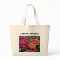 I "Bag" Your Pardon, I Never Promised You A Rose G