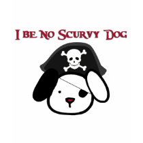 I Be No Scurvy Dog! Tshirts