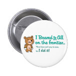 "I Beared It All on the Frontier" Game Button
