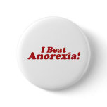 I Beat Anorexia! buttons