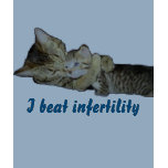 I beat infertility t-shirts