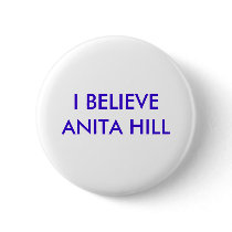 I BELIEVE ANITA HILL PINBACK BUTTON