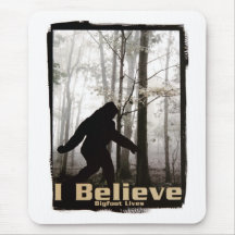 I Believe Bigfoot Lives Mouse Pads