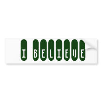 i believe bumper stickers