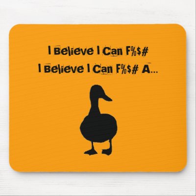 I Believe I Can F%$# Mouse Pad by JewFroDude