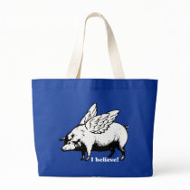 I Believe - If Pigs Could Fly Tote Bag