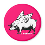 I Believe - If Pigs Could Fly Fridge Magnets