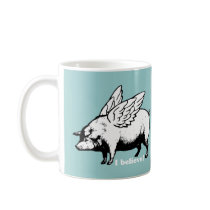 I Believe - If Pigs Could Fly Mugs