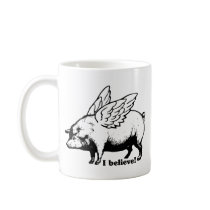 I Believe - If Pigs Could Fly Mug